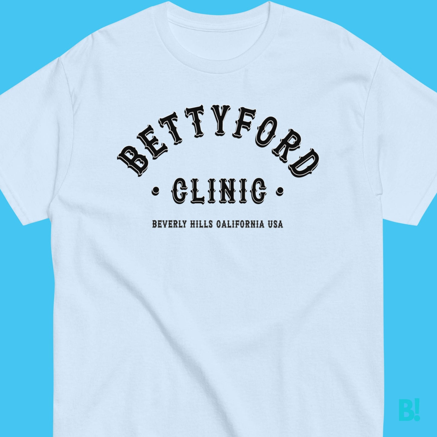 Betty Ford T-Shirt | Unisex Varsity Design Make a statement with our Betty Ford Clinic Varsity T-Shirt. 100% Cotton, available in 7 colors, S-XXXL. Print design by B!NKY Comfywear. €29.50 B!NKY Comfywear