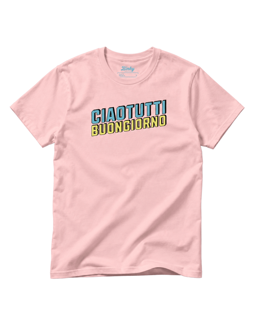 Ciao Tutti T-Shirt | Buongiorno Classic displayed on a pink background, featuring bold text design.
