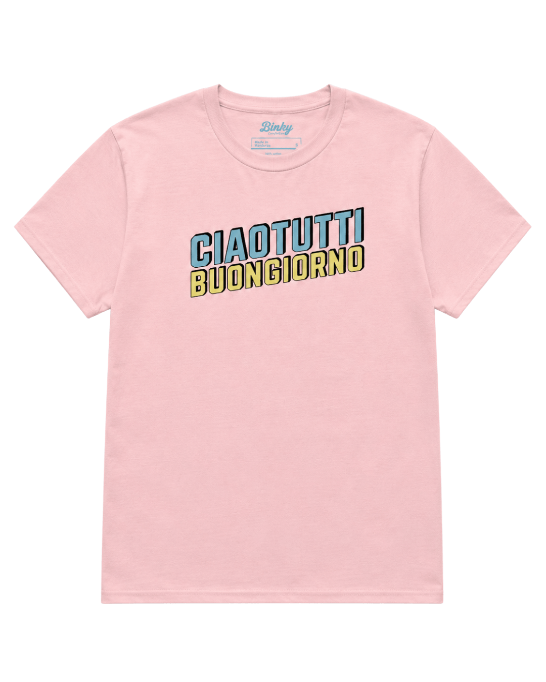 Ciao Tutti T-Shirt | Buongiorno Classic in pink featuring bold text design by Binky Comfywear.