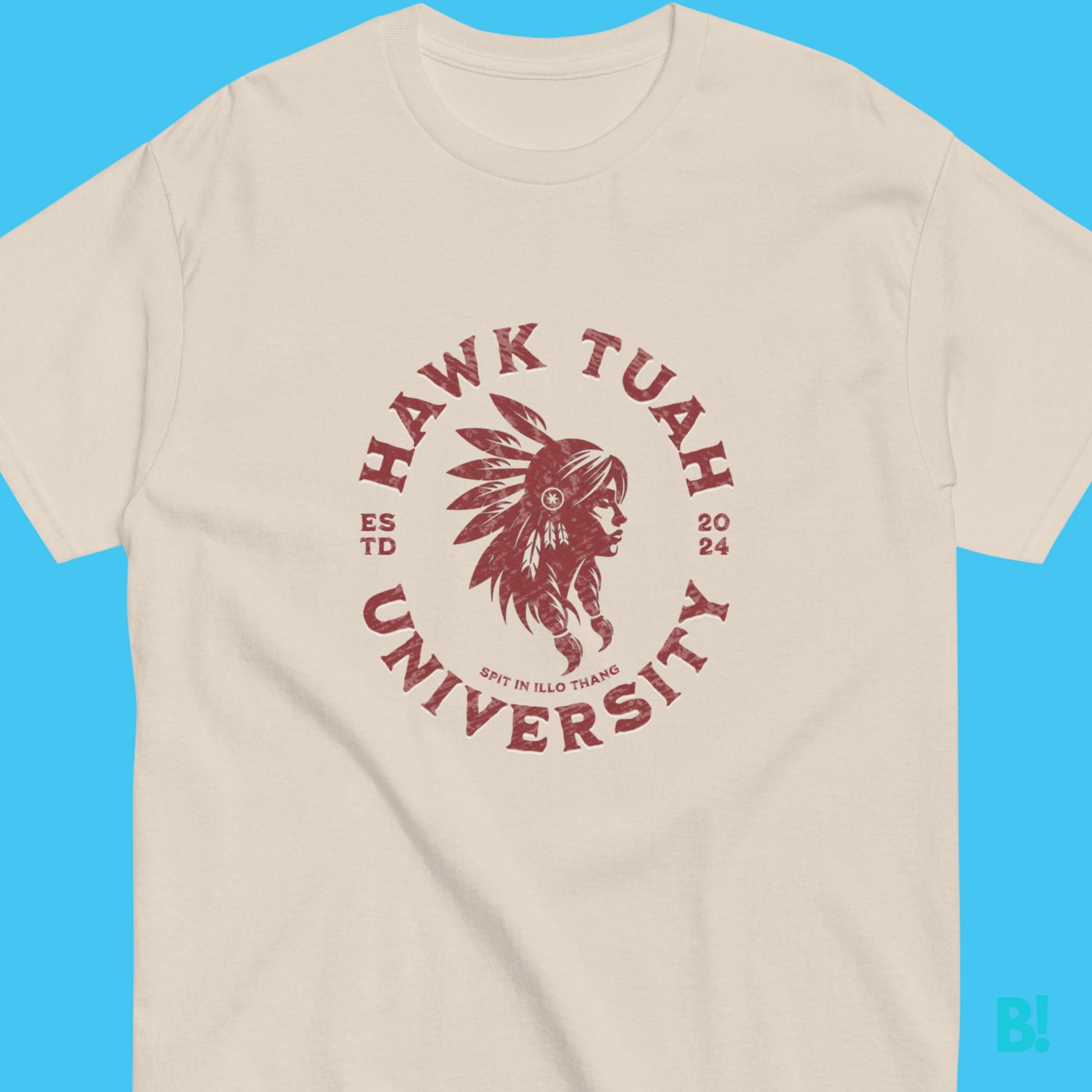 HAWK TUAH T-Shirt - Unleash Your Style Spit out the ordinary! Unisex 100% cotton T-shirt in 5 colors. Bold designs by B!NKY Comfywear. S-XXXL sizes. Shop now! €29.50 B!NKY Comfywear