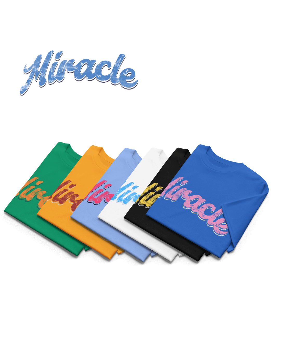 MIRACLE T-SHIRT | LUCK IS EARNED collection featuring vibrant colored t-shirts stacked.
