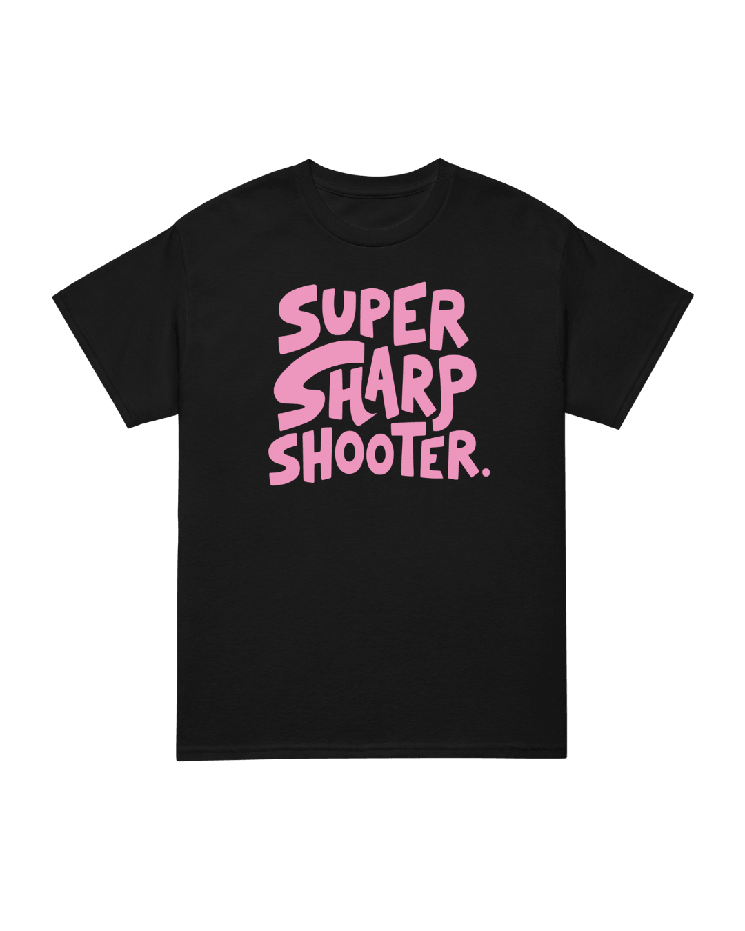 SUPER SHARP SHOOTER T-SHIRT | ALWAYS HIT THE MARK on a black t-shirt with bold pink lettering.