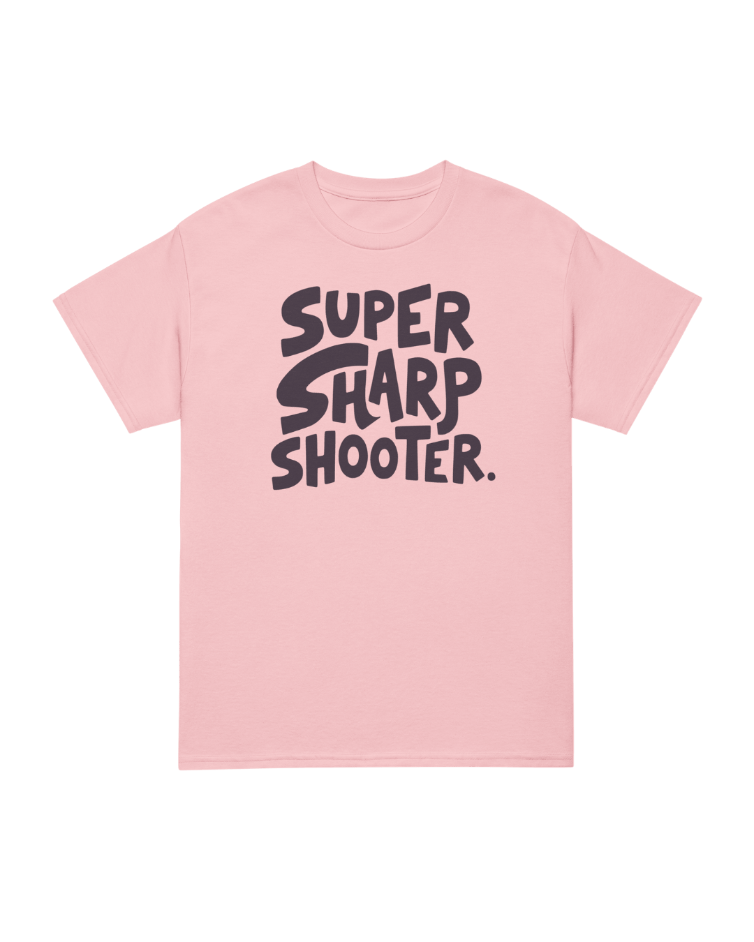 SUPER SHARP SHOOTER T-SHIRT | ALWAYS HIT THE MARK on a pink t-shirt with bold black lettering.
